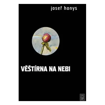 Věštírna na nebi - Josef Honys