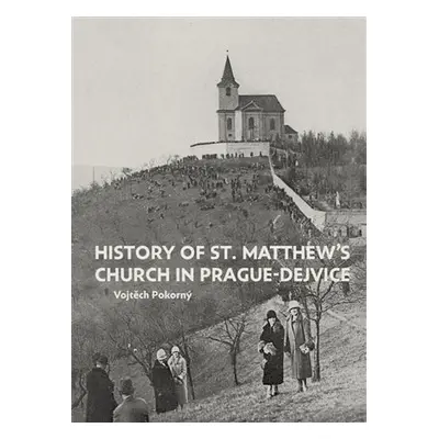 History of St. Matthew´s Church in Prague-Dejvice - Vojtěch Pokorný