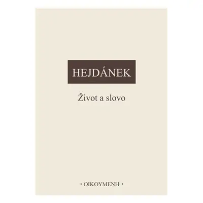 Život a slovo - Ladislav Hejdánek