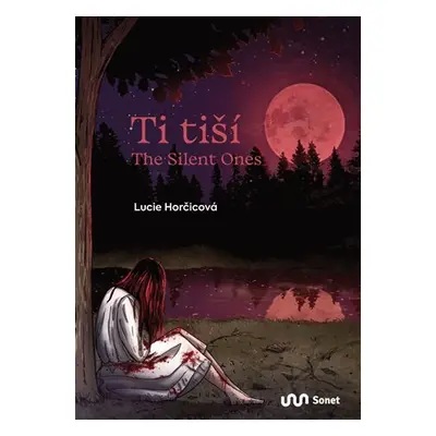 Ti tiší / The Silent Ones - Lucie Hořčicová