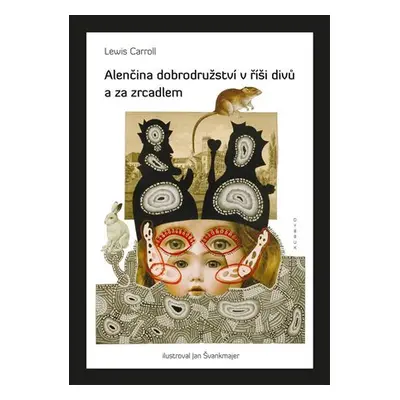 Alenčina dobrodružství v říši divů a za zrcadlem, 2. vydání - Lewis Carroll