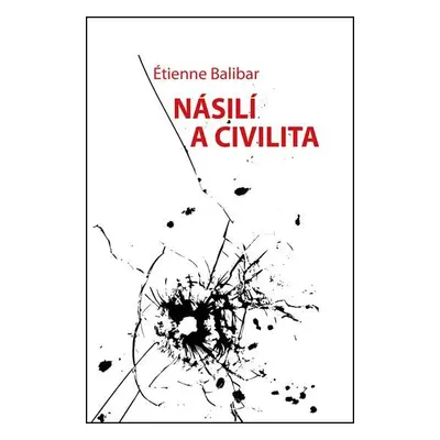 Násilí a civilita - Étienne Balibar