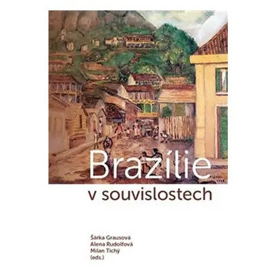 Brazílie v souvislostech - Šárka Grausová