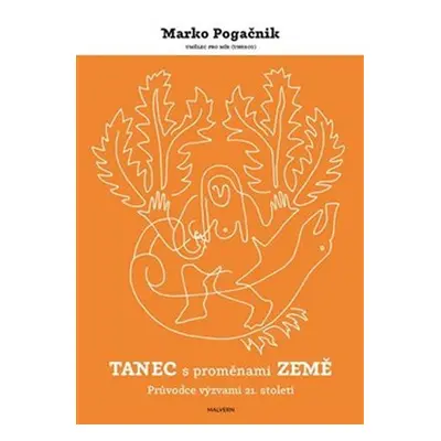 Tanec s proměnami Země - Průvodce výzvami 21. století - Marko Pogačnik