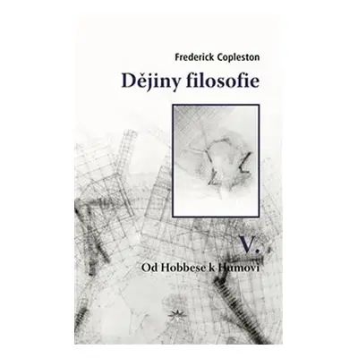 Dějiny filosofie V. - Od Hobbese k Humovi - Frederick Charles Copleston