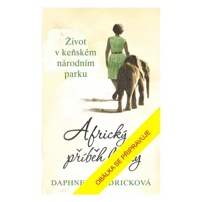 Africký příběh lásky, 2. vydání - Daphne Sheldrick