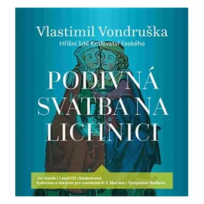 Podivná svatba na Lichnici - Hříšní lidé Království českého - CDmp3 (Čte Jan Hyhlík) - Vlastimil