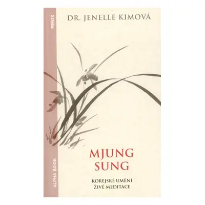 Mjung Sung: korejské umění živé meditace - Jenelle Kim