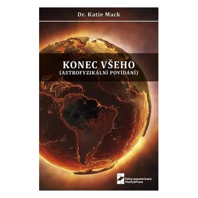 Konec všeho - Astrofyzikální povídání - Katie Mack