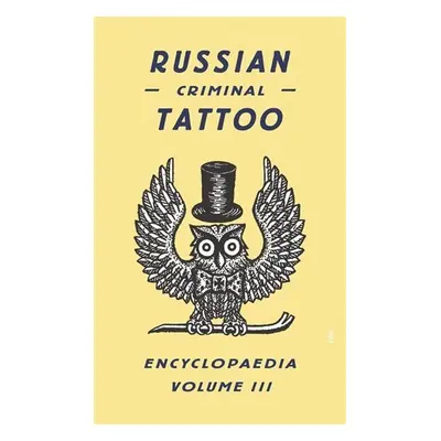 Russian Criminal Tattoo Encyclopaedia III - Fuel