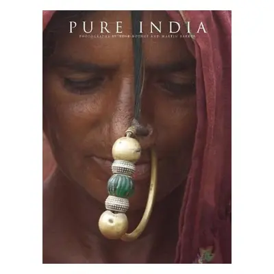 Pure India: Photographs by Henk Bothof and Martin Bakker - Martin Bakker