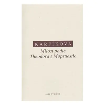 Milost podle Theodora z Mopsuestie - Lenka Karfíková