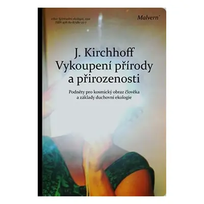 Vykoupení přírody a přirozenosti - Jochen Kirchhoff