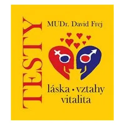 Testy - láska,vztahy,vitalita - David Frej