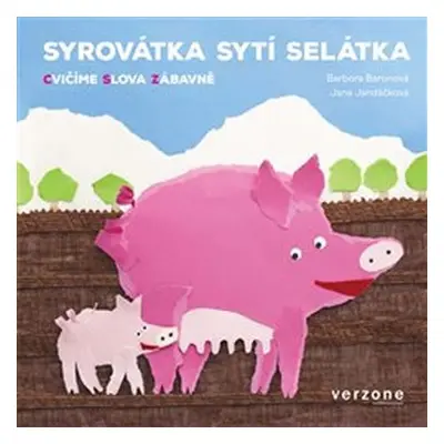 Syrovátka sytí selátka - Barbora Baronová