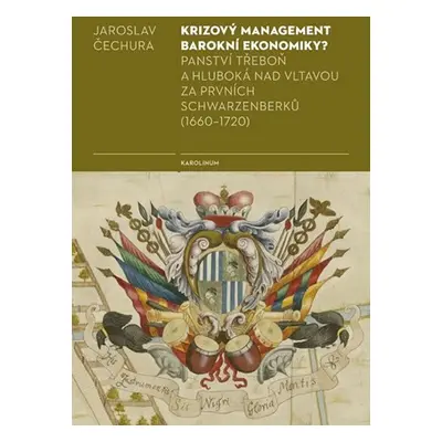 Krizový management barokní ekonomiky? - Panství Třeboň a Hluboká nad Vltavou za prvních Schwarze