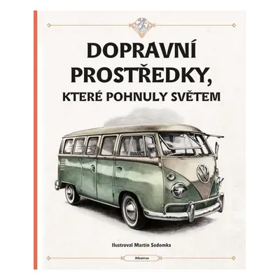 Dopravní prostředky, které pohnuly světem - Štěpánka Sekaninová