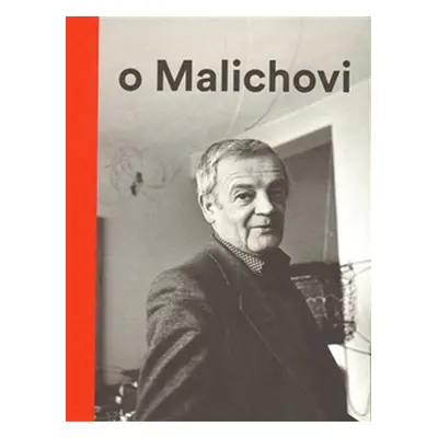 Vlček o Malichovi - Vzpomínky, dokumenty a interpretace 1969–2014 - Tomáš Vlček