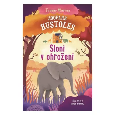 Zoopark Hustoles - Sloni v ohrožení - Tamsyn Murray