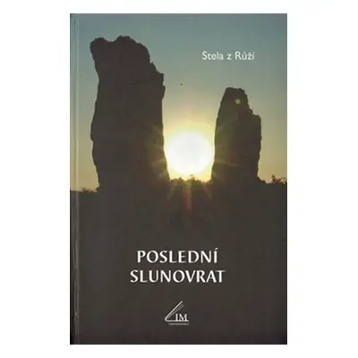 Poslední slunovrat - Stela z Růží