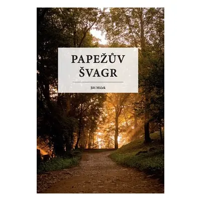 Papežův švagr - Jiří Miček