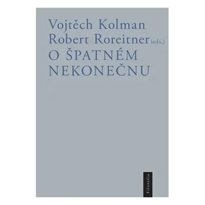 O špatném nekonečnu - Vojtěch Kolman