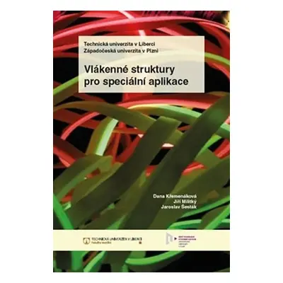 Vlákenné struktury pro speciální aplikace - Dana Křemenáková