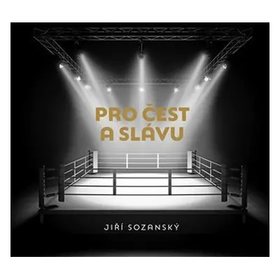 Pro čest a slávu - Jiří Sozanský