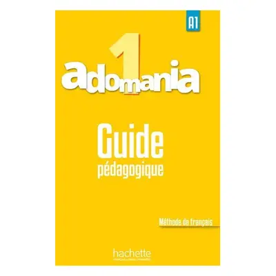 Adomania 1 (A1) Guide pédagogique - Celine Himber