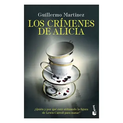 Los crímenes de Alicia - Guillermo Martínez