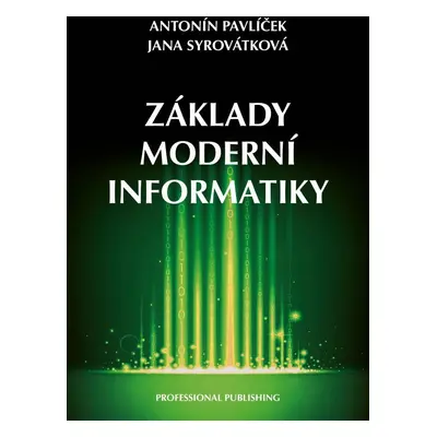 Základy moderní informatiky - Antonín Pavlíček