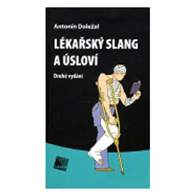 Lékařský slang a úsloví - Antonín Doležal