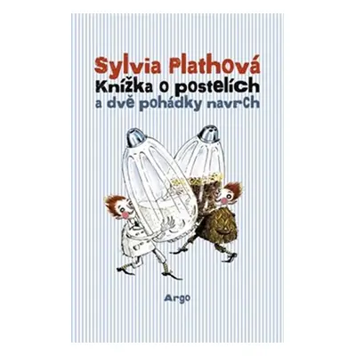 Knížka o postelích a dvě pohádky navrch - Sylvia Plath