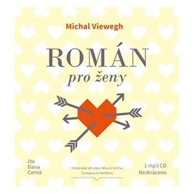 Román pro ženy - CDmp3 (Čte Dana Černá) - Michal Viewegh