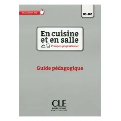 En cuisine et en salle B1-B2 Livre du professeur - Bencini, Vera; Naldini, Francesca; Paola Cang