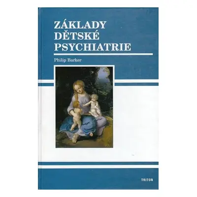 Základy dětské psychiatrie - Philip Baker