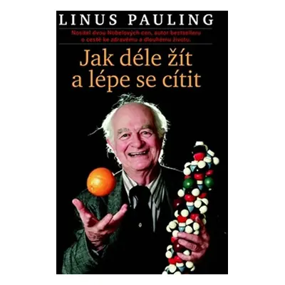 Jak déle žít a cítit se lépe - Linus Pauling