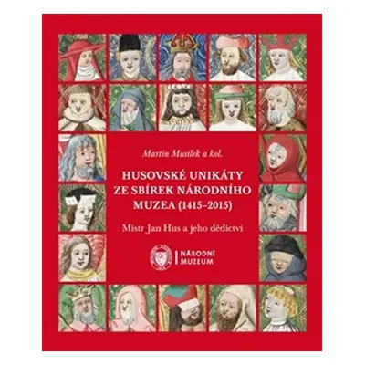 Husovské unikáty ze sbírek Národního muzea (1415–2015) - Mistr Jan Hus a jeho dědictví - Martin 