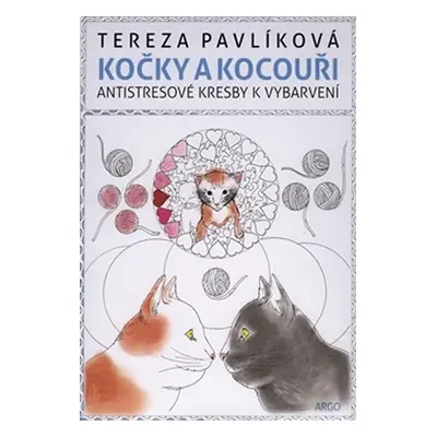 Kočky a kocouři - Antistresové kresby k vybarvení - Tereza Pavlíková