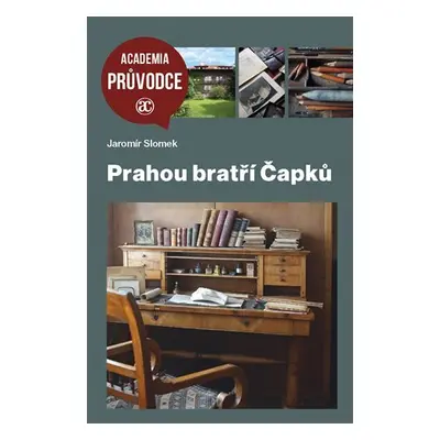 Prahou bratří Čapků - Jaromír Slomek