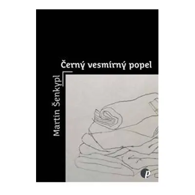 Černý vesmírný popel - Martin Šenkypl