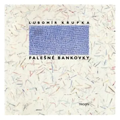 Falešné bankovky - Lubomír Krupka