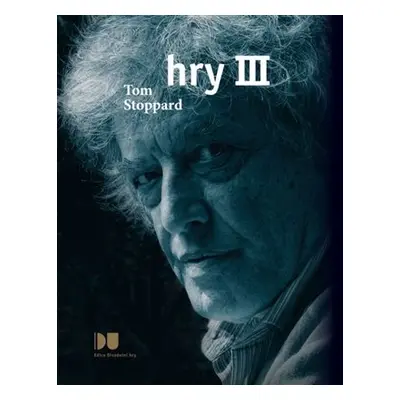 Hry III. - Tom Stoppard