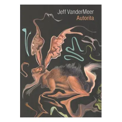 Autorita - Jeff Vandermeer