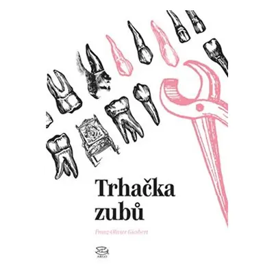 Trhačka zubů - Franz-Olivier Giesbert