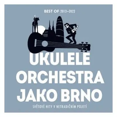 Světové hity v netradičním pojetí - CD - Orchestra jako Brno Ukulele