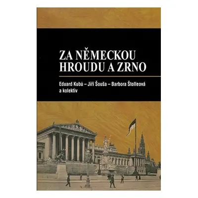 Za německou hroudu a zrno - Eduard Kubů