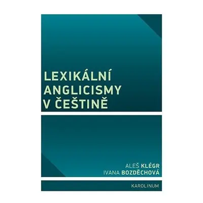 Lexikální anglicismy v češtině - Aleš Klégr