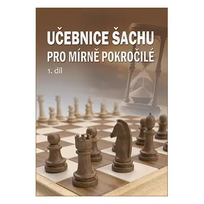 Učebnice šachu pro mírně pokročilé 1. díl - Richard st. Biolek