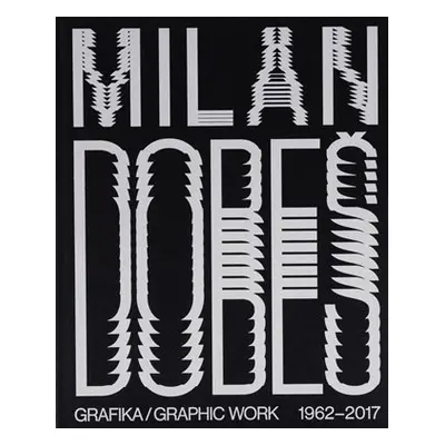 Milan Dobeš: GRAFIKA / GRAPHIC WORK 1962 - 2017 - Vladimír 518